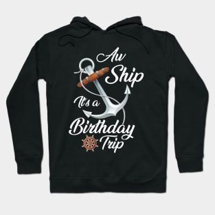 Aw Ship It's A Birthday Trip Hoodie